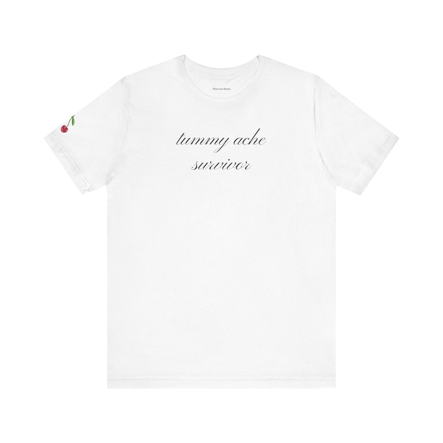 tummy ache survivor t-shirt