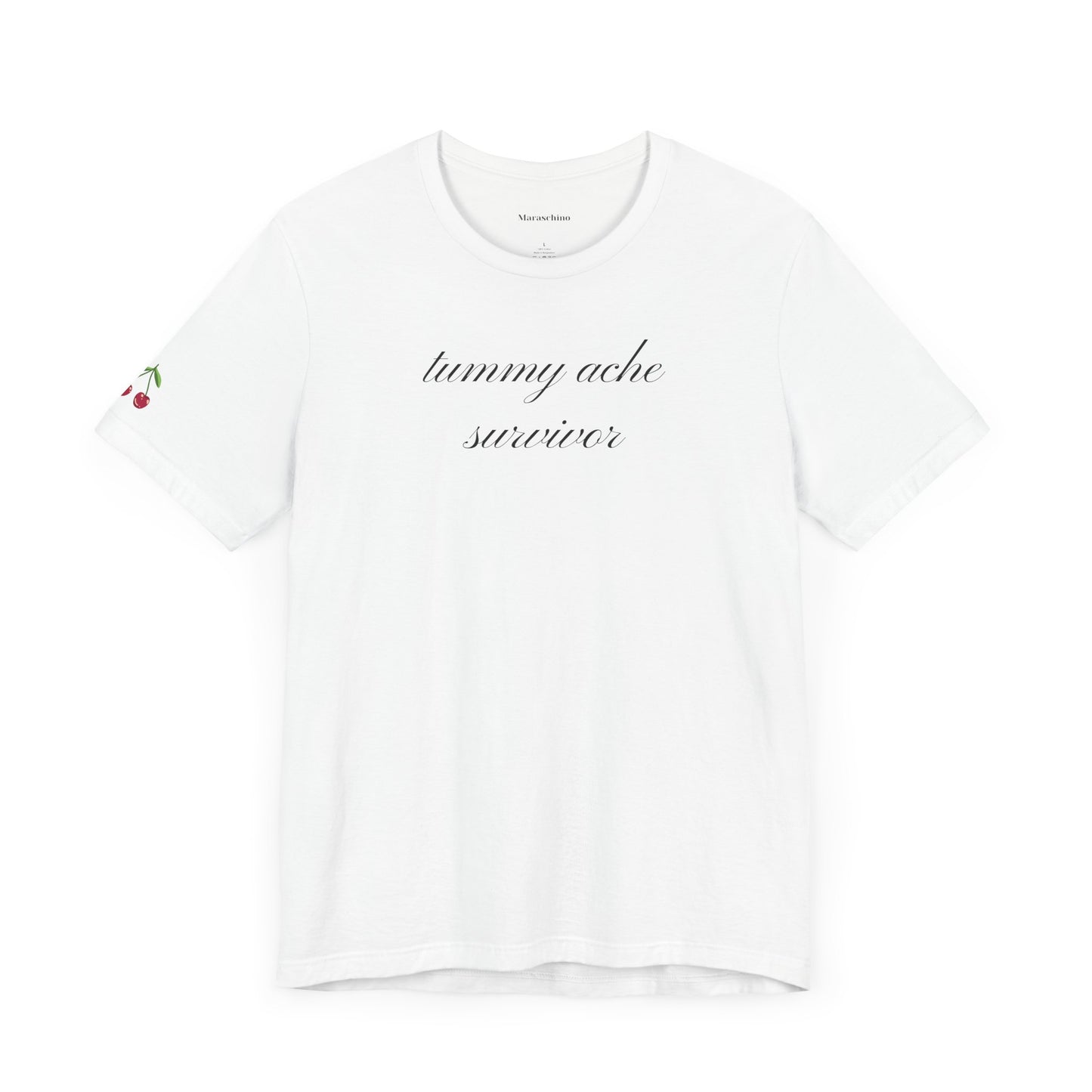 tummy ache survivor t-shirt